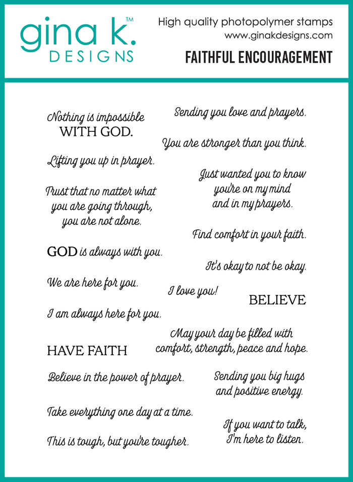 Gina K. Designs - Sentiments Stamp - Faithful Encouragement. Set by Debrah Warner. Designs. Available at Embellish Away located in Bowmanville Ontario Canada.