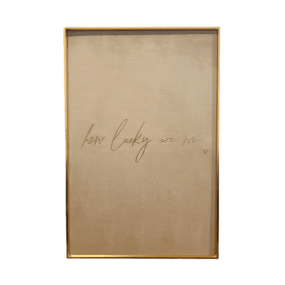 'How Lucky Are We' Beige & Gold Framed Canvas Wall Art Accessories