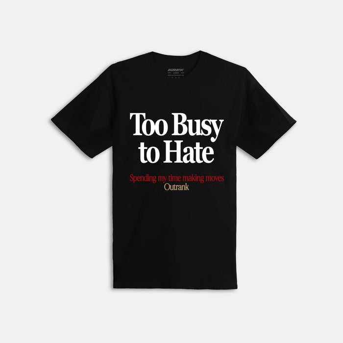 OUTRANK TOO BUSY HATE - OR3293WT - BLACK